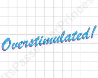 Overgestimuleerd png-/svg: grappig digitaal ontwerp geestelijke gezondheid (digitale download)