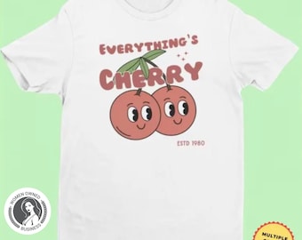 Everything’s Cherry T-Shirt – Cute Retro Graphic Tee for Women, Vintage Aesthetic Summer Shirt Gift