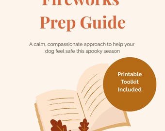 Halloween Fireworks Prep Guide for Dogs | Printable Toolkit for Calm, Safety & Training | PDF Download for Pet Anxiety Support