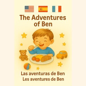 May include: Illustration of a child eating, with the text "The Adventures of Ben" above. The image includes a teddy bear, a toy car, a ball, and stars. The text "Las aventuras de Ben" and "Les aventures de Ben" are also present.