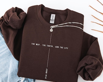 Christian Christmas Sweatshirt : John 14 6 Shirt, Jesus Lover Gift, The Way The Truth The Life, Womens Faith Over Fear, Holiday Gift