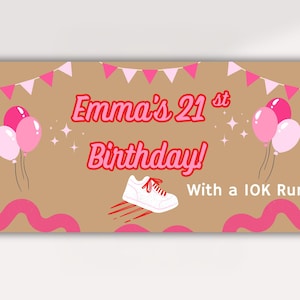 May include: A rectangular banner with a tan background featuring pink bunting, clusters of pink balloons, and a white sneaker with red laces. The text reads: Emma's 21st Birthday! With a 10K Run! The design includes pink wavy lines at the bottom.