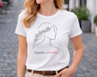 Quietly Powerful Shirt, Strong Woman Comfort Colors Tee, Feminine Empowerment Shirt, Inspirational Gift for Women