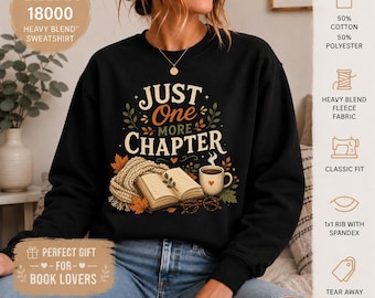 Just One More Chapter Sweatshirt, Book Lover Crewneck, Cozy Reader Gift, Bibliophile Sweatshirt, Librarian Gift, Fall Reading