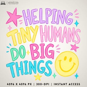 Helping Tiny Humans Do Big Things PNG JPG, Preppy Teacher Shirt Design, Retro Smiley Face Daycare Educator Graphic, Back To School Clipart