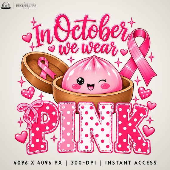 In October We Wear Pink PNG, Breast Cancer Awareness PNG, Cute Pink Ribbon Dumpling Design, October Sublimation Digital Download