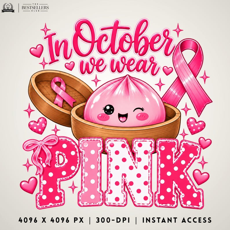 In October We Wear Pink breast cancer awareness PNG featuring a cute pink dumpling in a bamboo steamer, pink ribbon, hearts, bows, sparkles, and polka-dot lettering.