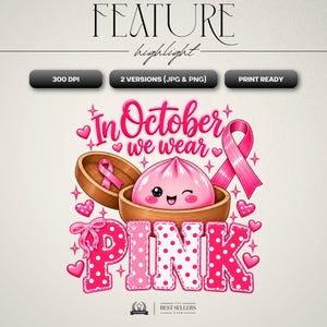 In October We Wear Pink breast cancer awareness PNG featuring a cute pink dumpling in a bamboo steamer, pink ribbon, hearts, bows, sparkles, and polka-dot lettering.