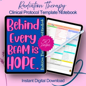 Puede incluir: Un cuaderno digital con el texto "Radiation Therapy Clinical Protocol Template Notebook". Una tableta muestra "Behind Every Beam is Hope" en rosa. La otra muestra un protocolo de tratamiento. Incluye 50 páginas.