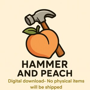 Op de afbeelding: Een cartoon illustratie met een perzik met een groen blad en een hamer. De tekst "HAMMER AND PEACH" staat eronder in vette, zwarte letters. De woorden "Digitale download - Er worden geen fysieke items verzonden" staan eronder.