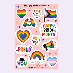 May include: A sticker sheet featuring various Pride-themed designs on a light pink background. Elements include rainbow hearts, a progress pride flag, a megaphone, a rainbow, and text reading Happy Pride Month, Love is Love, Proud, and Be You.