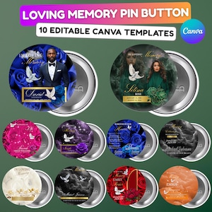 May include: A collection of memorial pin buttons with various designs. Each button features a photo, name, and dates, surrounded by floral or celestial backgrounds. The text "Loving Memory Pin Button" and "10 Editable Canva Templates" are displayed at the top.