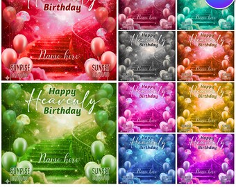 May include: A collection of 10 "Happy Heavenly Birthday" backdrops in various colors, including red, green, and purple. Each design features a staircase, balloons, and the text "Name here", "Sunrise", and "Sunset".