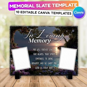 May include: A memorial slate template with the text "In Loving Memory" and the phrase "You will forever live in our hearts." The slate features a scenic background and two blank photo spaces. The top banner reads "Memorial Slate Template" and "10 Editable Canva Templates."
