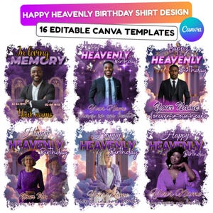 May include: A digital design template for a "Happy Heavenly Birthday" shirt. The design features six examples with photos, text, and a purple and white color scheme. The text includes "In Loving Memory" and "Forever in our hearts."