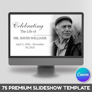May include: A computer monitor displays a memorial slideshow template. The text reads "Celebrating The Life of MR. DAVID WILLIAMS April 5, 1940 – November 30, 2023." A black and white photo of a man is on the right. The Canva logo is in the bottom right corner.