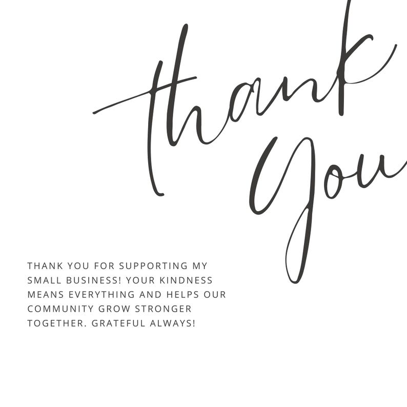 K&ouml;nnte beinhalten: Wei&szlig;er Hintergrund mit den Worten "thank you" in eleganter schwarzer Schrift. Darunter steht der Text: "Vielen Dank f&uuml;r die Unterst&uuml;tzung meines kleinen Unternehmens! Ihre Freundlichkeit bedeutet alles und hilft unserer Gemeinschaft, gemeinsam zu wachsen. Immer dankbar!"