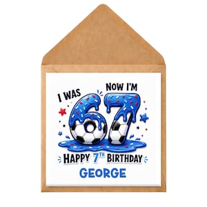 May include: A square greeting card in a brown envelope featuring the text I WAS NOW I'M 67 HAPPY 7TH BIRTHDAY GEORGE. The number 67 is designed with a football pattern and blue icing dripping down, surrounded by small red and blue stars.