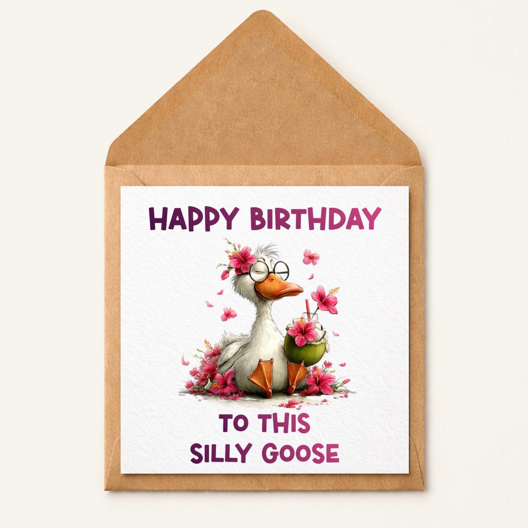 Silly Goose Birthday Card, Funny Animal, Humorous Friend Greeting Card ...