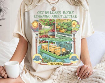 Epcot Inspired Living With The Land Aesthetic Shirt, Funny Disney Park Get In Loser We Re Gonna Learn About Lettuce Tee