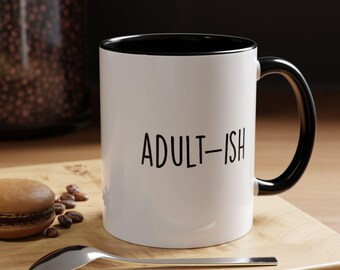 Adult-Ish Ceramic Coffee Mug | Funny Office Decor, Graduation Gift
