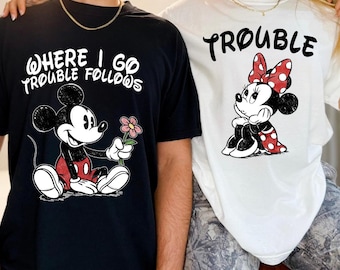 Where I Go Trouble Follows Shirt, Funny Matching Couple Disney World, Valentines Day Mickey and Minnie Shirt, Christmas
