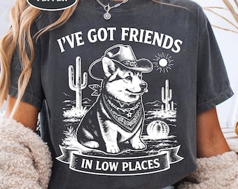 Funny Corgi Shirt, Gift For Corgi Lover, Retro T-Shirt For Corgi Mom, Dog Sweatshirt, I've Got Friends In Low Places Corgi Dad Tee