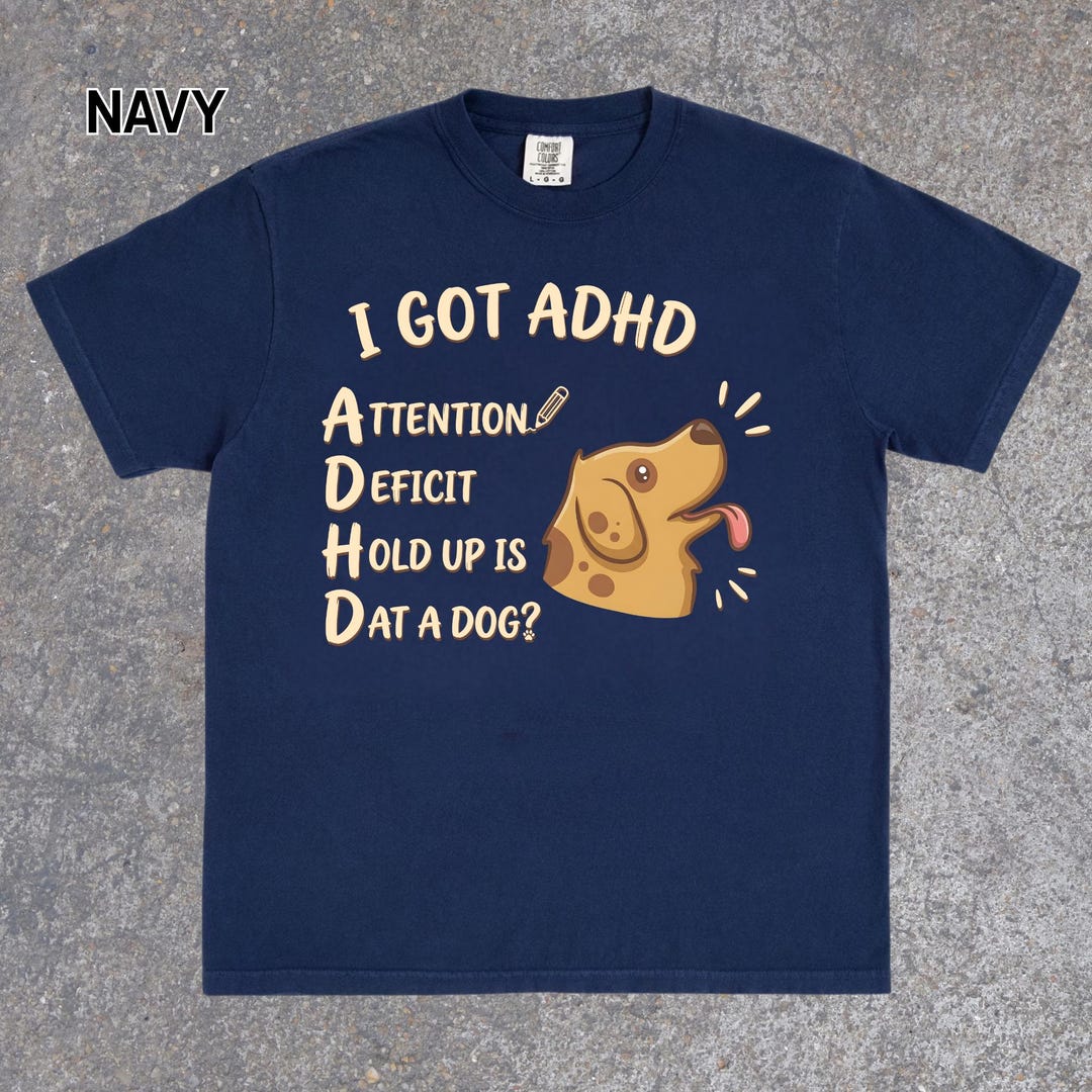 Is That A Dog? Silly ADHD Comfort Colors Shirt, Funny ADHD Meme Graphic ...