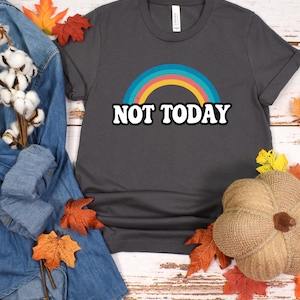 Funny Introvert Rainbow Graphic T-Shirt - Not Today Sarcastic Tee