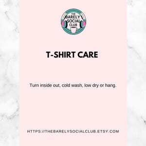 “T-shirt care instructions: wash inside out, cold wash, tumble dry low.”