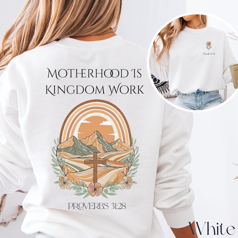 Motherhood is Kingdom Work Sweatshirt, Christian Mom Shirt, Homeschool Mom Apparel, Mother's Day Gift White