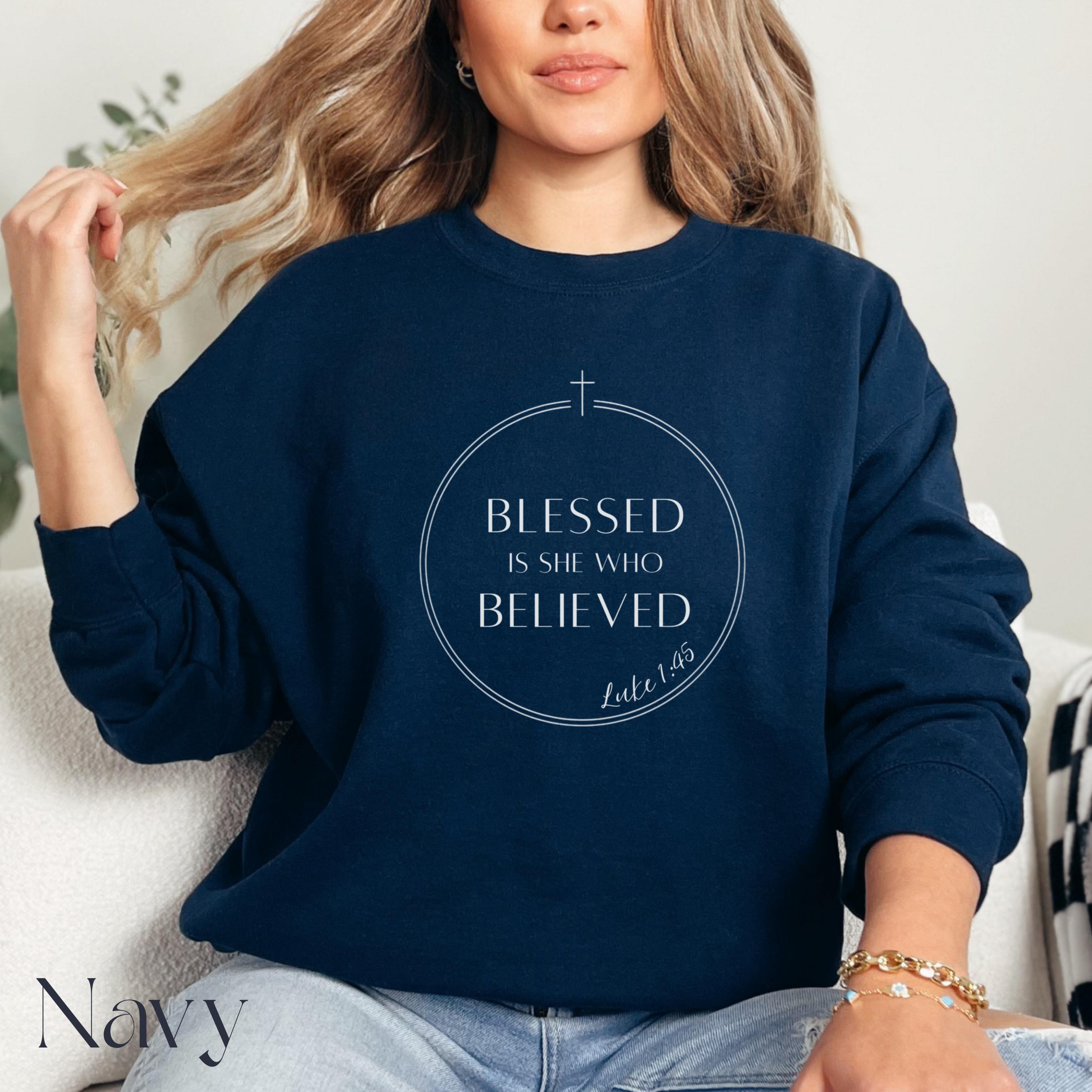 Blessed is She Who Believed Sweatshirt, Bible Verse Sweater, Christian ...
