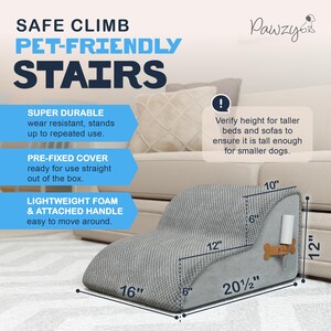 May include: Gray pet stairs with the text "SAFE CLIMB PET-FRIENDLY STAIRS." The stairs are 20 1/2 inches long, 16 inches wide, and 12 inches high. Features include a pre-fixed cover and lightweight foam. Includes an attached handle.