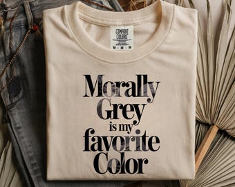 Morally Grey Is My Favorite Color Shirt, Dark Romance Booktok Tee, Romantasy Reader Gift, Bookish Girl T Shirt