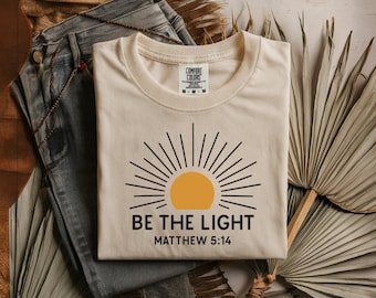 Be The Light Matthew 5:14 Christian Bible Verse Shirt Faith Based Sunshine Graphic Tee Religious Inspirational Unisex T Shirt Gift Idea