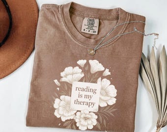 Reading Is My Therapy Shirt for Book Lovers, Aesthetic Floral Reader Tee, Literary Quote Gift, Cozy Bookworm Shirt for Women