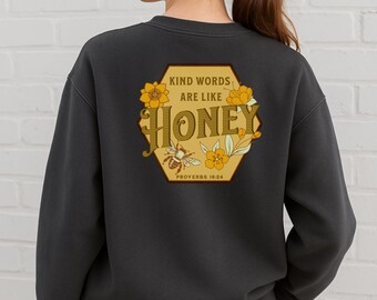 Kind Words Are Like Honey Sweatshirt | Bee Floral Honeycomb Design