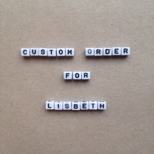 Custom order for Lisbeth