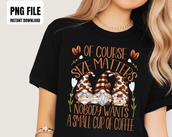 Funny Coffee Lover Quote For Women Who Loves Coffee Gnome Sublimation Design, Digital Graphics, PNG Illustrations, Instant Download