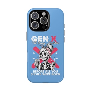 Gen X Tough Phone Case - Bold, Fun Accessory for Millennials & Gen Xers, Gift for Birthdays, Holidays, and Celebrations