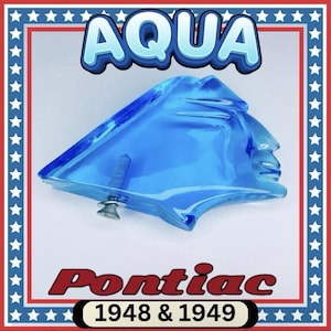 1948 & 1949 Pontiac Hood Ornament Insert AQUA