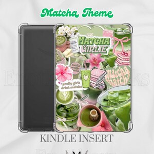 May include: A clear Kindle insert with a matcha theme, featuring illustrations of matcha drinks, flowers, and books. Text includes "Matcha Theme," "Iced Matcha Girlie," and "Pretty Girls Drink Matcha." The design is a collage of green and pink elements.
