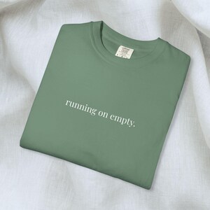 Running on Empty Shirt, Funny Mental Health Tee, Unisex Comfort Colors T-Shirt, Relatable Shirt, Sarcastic, Gift for Him, Gift for Her