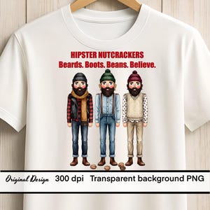 Hipster-Nussknacker PNG, "Bärte. Stiefel. Bohnen. Glauben." Sublimationsdesign, lustige digitale Datei