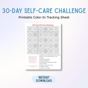 May include: A printable 30-Day Self-Care Challenge tracking sheet. The sheet features a grid of boxes with various geometric designs for coloring. The title is in blue, with the words "Instant Download" at the bottom.