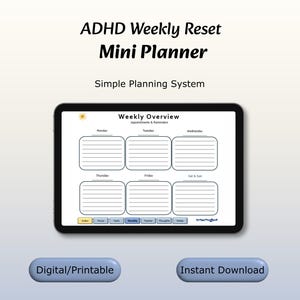 May include: A digital ADHD Weekly Reset Mini Planner with a simple planning system. The planner displays a weekly overview with sections for each day, including appointments and reminders. The text "Digital/Printable" and "Instant Download" are also visible.