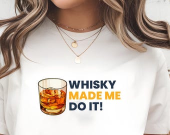 Diseño de camiseta "Whisky Made Me Do It" / Arte digital con cita divertida sobre el alcohol / Gráfico imprimible para amantes del whisky / Descarga de camiseta con humor de bar