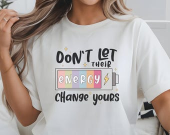 Diseño de camiseta con cita motivacional sobre baterías / No dejes que su energía cambie la tuya (Descarga digital)