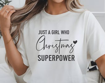 Camiseta con diseño de superpoderes "Solo una chica que ama la Navidad" / Descarga digital / Gráfico navideño festivo para mujer