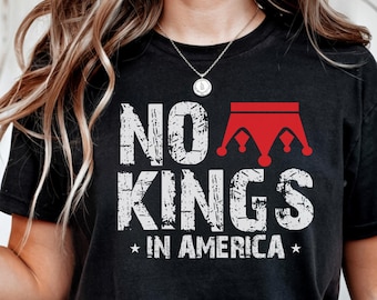 Patriotyczny projekt koszulki „No Kings In America” | Koszulka z napisem „Anti Monarchy Freedom Quote USA” | Cyfrowe pobieranie JPG 300 DPI z okazji 4 lipca